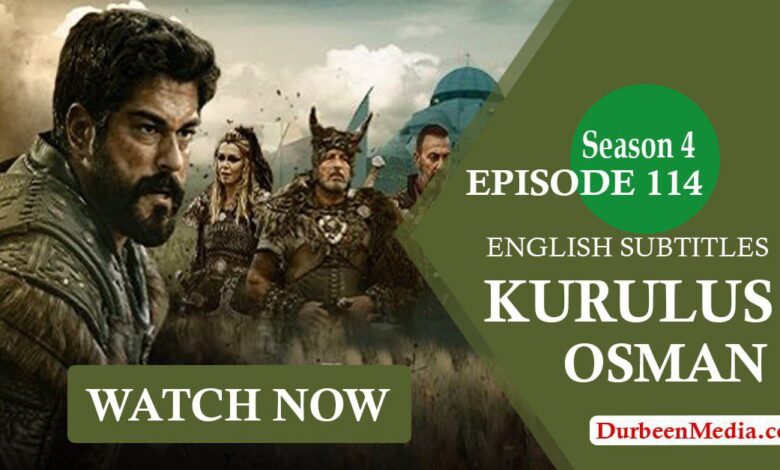 Watch Kurulus Osman Season 4 Episode 114 With English Subtitles