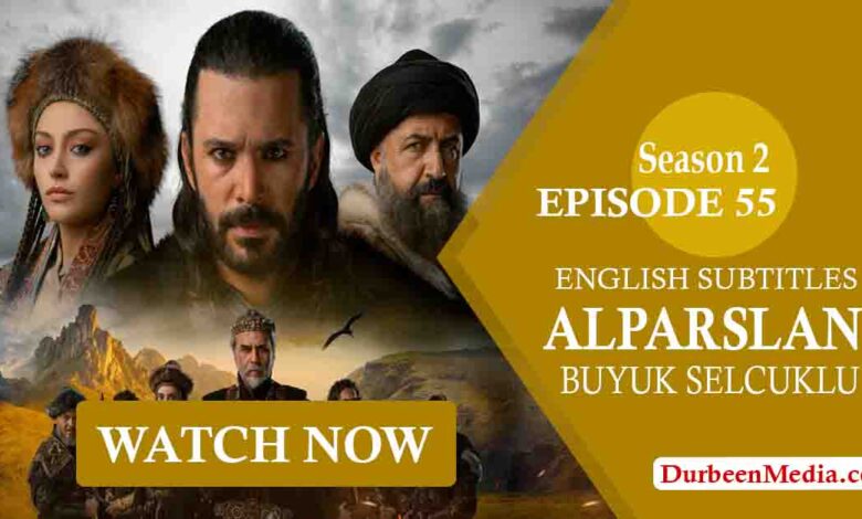 Alparslan Buyuk Selcuklu Episode 55 English Subtitles