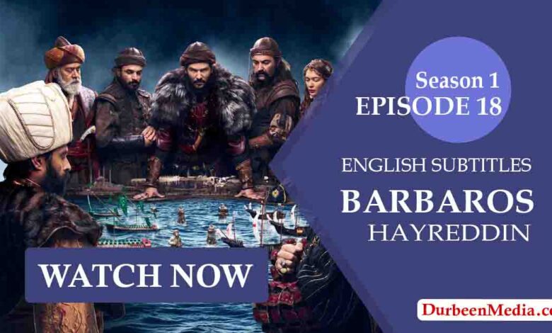 Barbaros Hayreddin Episode 18 English Subtitle