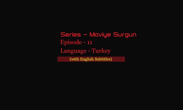Maviye Surgun Episode 11 English Subtitles