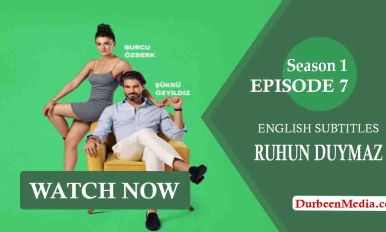 Ruhun Duymaz Episode 7 with English Subtitles
