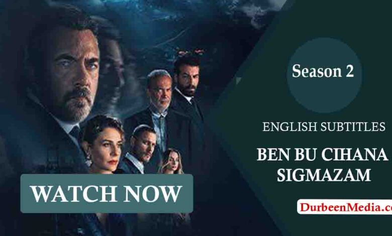Ben Bu Cihana Sigmazam Season 2 English Subtitles