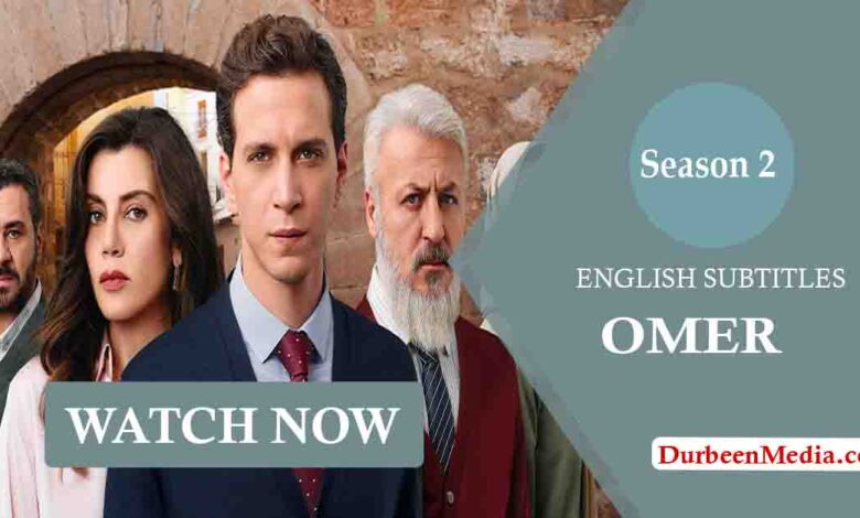 Watch Omer Season 2 with English Subtitles