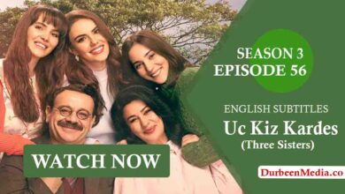 Uc Kiz Kardes Episode 56 with English subtitle