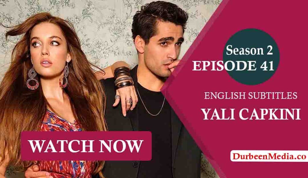 Watch Yali Capkini Episode 41 with English Subtitles