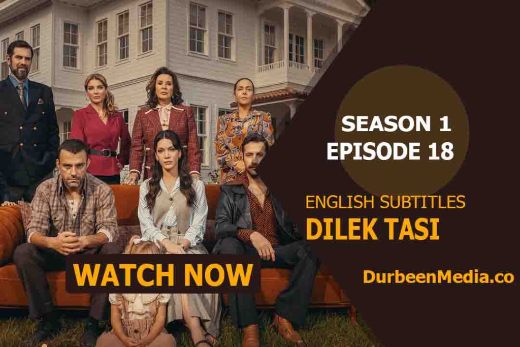 Dilek Tasi Episode 18 with English Subtitles